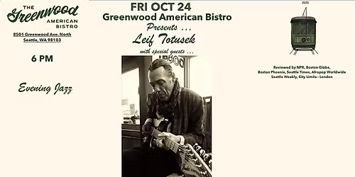 The Greenwood American Bistro Presents ... Leif Totusek