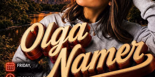 I LOVE NEW YORK COMEDY FRIDAY JULY 3RD 2026 STAND UP w OLGA NAMER & Guest
