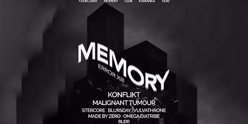 MEMORY ERROR \/ KONFLIKT \/ MALIGNANT TUMOUR \/ STERCORE
