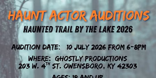 Haunt Actor Auditions for the Haunted Trail by the Lake 2026