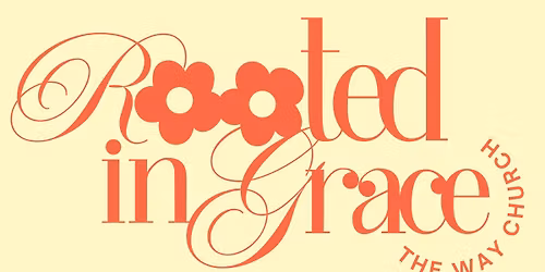 Rooted in Grace | A Women's Conference | $25 | Hosted by the Way Church, Sapulpa, OK