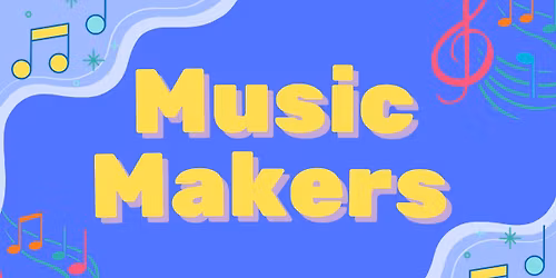 Music Makers (ages 2-12)