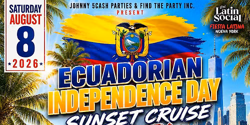 Ecuadorian Independence Day Sunset Cruise Party: Fiesta Latina: FTP