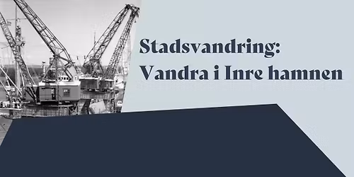 Stadsvandring: Vandra i Inre hamnen