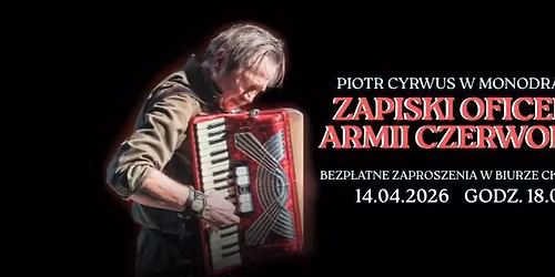 [BRAK ZAPROSZE\u0143] Monodram Piotra Cyrwusa: "Zapiski oficera armii czerwonej" [14.04.2026]