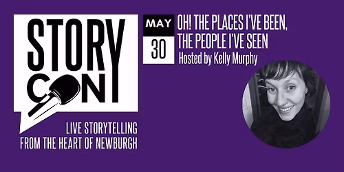May StoryCON: Oh! The Places I\u2019ve Been, The People I\u2019ve Seen