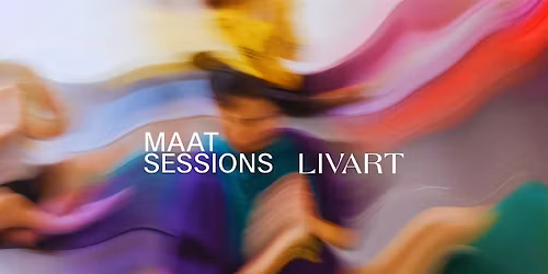 MAAT SESSIONS X LIVART