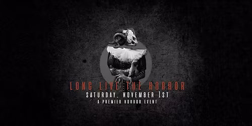 7th Annual Long Live The Horror