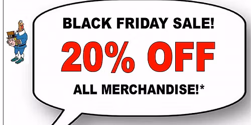20% Off Sale Black Friday - All Locations Open 8 AM
