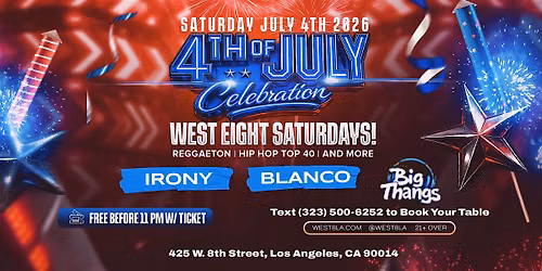 4th of JULY @ WEST EIGHT (Reggaeton\/Hip Hop\/Top 40!)(Free Before 11pm)