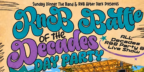 RNB BATTLE OF THE DECADES DAY PARTY