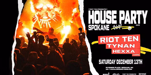 Riot Ten: Spokane \u2013 House Party 360-Tour