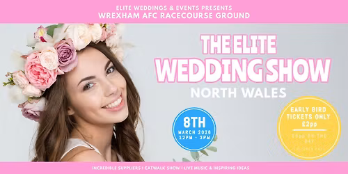 The Elite Wedding Show at Wrexham AFC Racecourse Ground