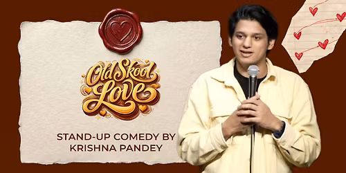 Old Skool Love - Stand-Up Comedy by Krishna Pandey