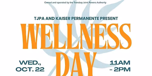 TJPA & Kaiser Permanente Present: Wellness Day