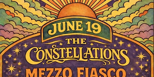 The Constellations + Mezzo Fiasco + Faithless Town @ The 5 Spot