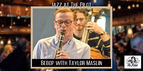 Jazz - Bebop with Taylor Maslin
