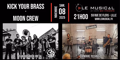 Live fanfares: Kick your brass (rock metal) + Moon crew (technos)