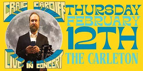Craig Cardiff (Halifax, NS)-  Thursday, February 12th, 2026 - The Carleton