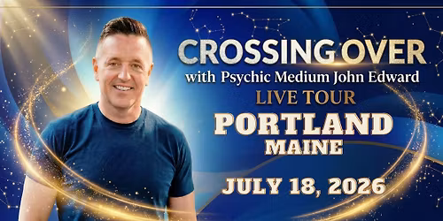 Crossing Over with Psychic Medium John Edward live in Portland, ME