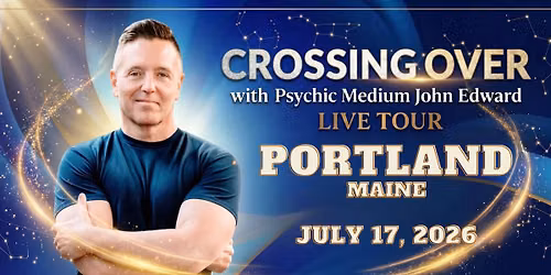 Crossing Over with Psychic Medium John Edward live in Portland, ME