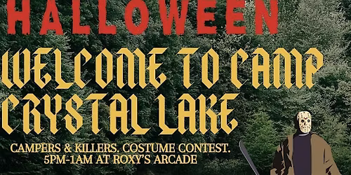Halloween at Roxy's Arcade - Welcome to Camp Crystal Lake