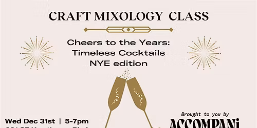 Craft Mixology Class: Timeless Cocktails-New Year's Eve Edition