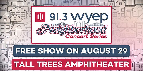 WYEP Neighborhood Concert Series at Tall Trees Amphitheater
