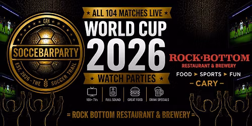 FIFA World Cup 2026 Watch Parties \u2013 Matches LIVE at Rock Bottom Restaurant