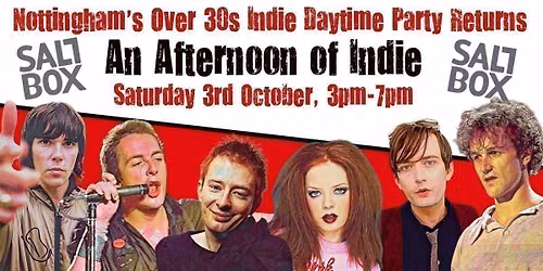 NOTTINGHAM An Afternoon of Indie - Indie for the over 30s: Sat 3rd October, 3pm-7pm