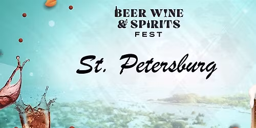 St Petersburg Beer Wine and Spirits Fest
