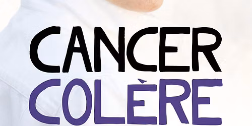Cancer Col\u00e8re \/\/ Rencontre avec Fleur Breteau