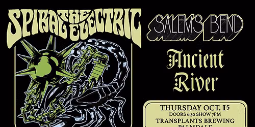 THE SPIRAL ELECTRIC \/ SALEM'S BEND \/ ANCIENT RIVER