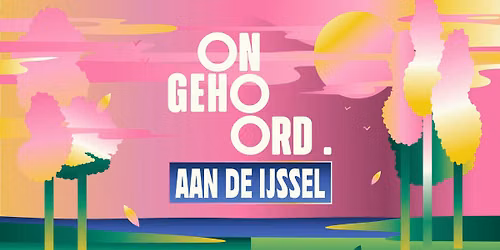 ONGEHOORD a\/d IJssel 2026 | IJsselkade Zutphen [gratis toegankelijk]