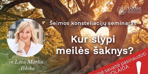 \u0160eimos konsteliacij\u0173 ir Tantros seminaras - "Kur slypi meil\u0117s \u0161aknys?" su Liza Martin Abhika