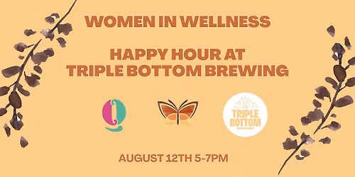 Women in Wellness August Happy Hour & Networking