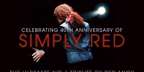 Celebrating the music of Simply Red - starring RED MICK 