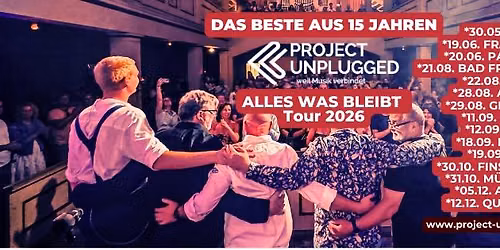 PROJECT UNPLUGGED: Alles was bleibt - Tour 2026
