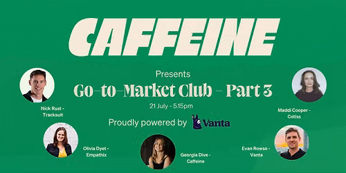 Caffeine's Go-To-Market Club Part 3 - Powered by Vanta