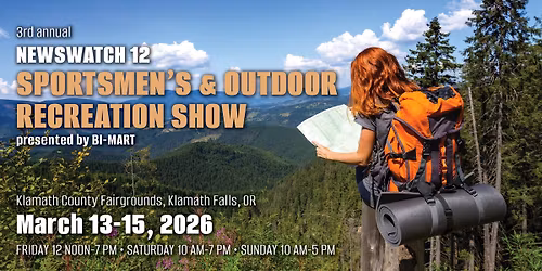 NewsWatch 12 Klamath County Sportsmen's & Outdoor Recreation Show presented by Bi-Mart