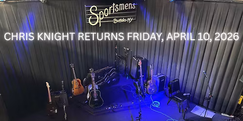 Chris Knight \/ Wes Shipp at Sportsmens Tavern, Buffalo, NY