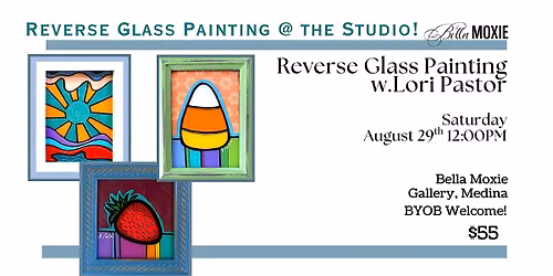 Reverse Glass Painting w.Lori Pastor