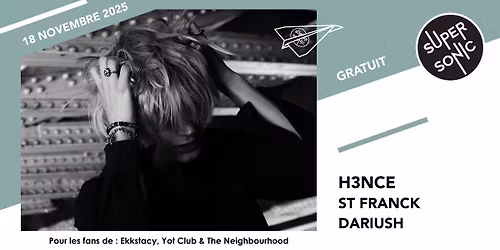 H3nce \u2022 St Franck \u2022 Dariush \/ Supersonic (Free entry)