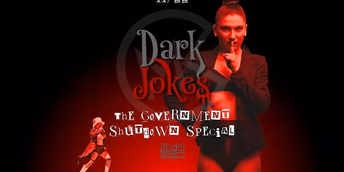 Dark Jokes - Government Shutdown Special