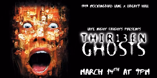 Late Night Frights: Thir13en Ghosts