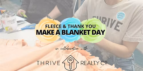 Fleece & Thank You + Thrive Realty Co. Make a Blanket Day