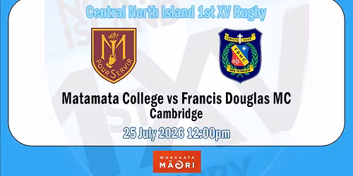 Matamata College vs Francis Douglas Memorial College - CNI 1st XV Rugby - Game 44