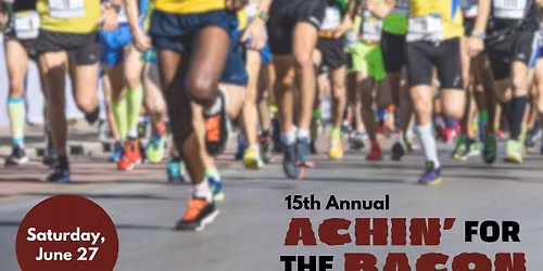 15th Annual Achin' for the Bacon 5K Run