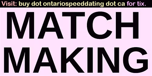 MatchMaking Inside Milton (for Ages 19 And Older)
