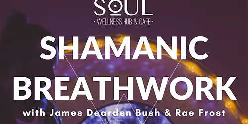 Shamanic Breathwork w\/ James Dearden Bush & Rae Frost